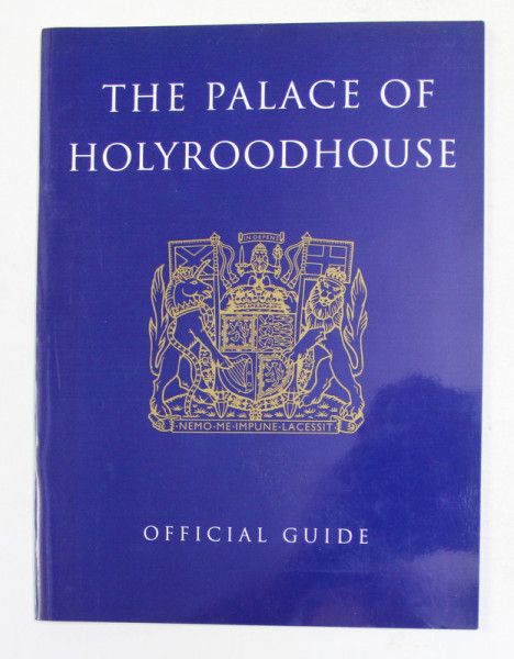 THE PALACE OF HOLYROODHOUSE - OFFICIAL GUIDE  by IAN GOW , 1995