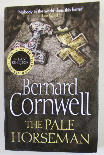 THE PALE HORSEMAN by BERNARD CORNWELL , 2005 , PREZINTA PETE SI URME DE UZURA