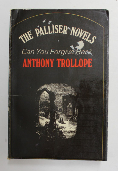 THE PALLISER NOVELS of ANTHONY TROLLOPE - CAN YOU FORGIVE HER ? , 1973