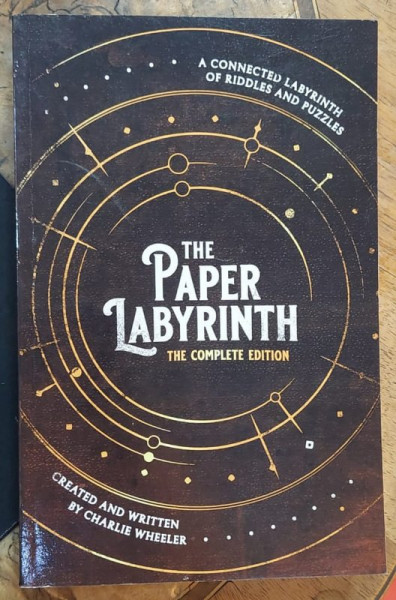 THE PAPER LABYRINTH , THE COMPLETE EDITION , A CONNECTED LABYRINTH OF RIDDLES AND PUZZLES , created  and written by CHARLIE WHEELER , 2021