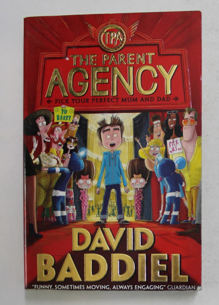 THE PARENT AGENCY - PICH YOUR PERFECT MUM AND DAD by DAVID BADDIEL , illustrated by JIM FIELD , 2014