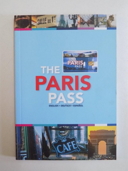 THE PARIS PASS GUIDE ENGLISH , DEUTSCH , ESPANOL 2012