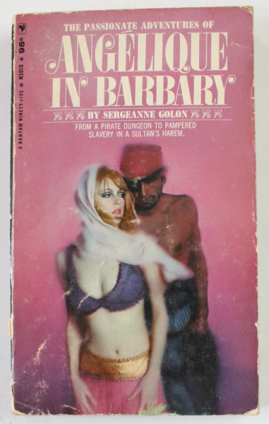 THE PASSIONATE ADVENTURES OF ANGELIQUE IN BARBARY by SERGEANNE GOLON , 1966 , PREZINTA PETE SI URME DE UZURA