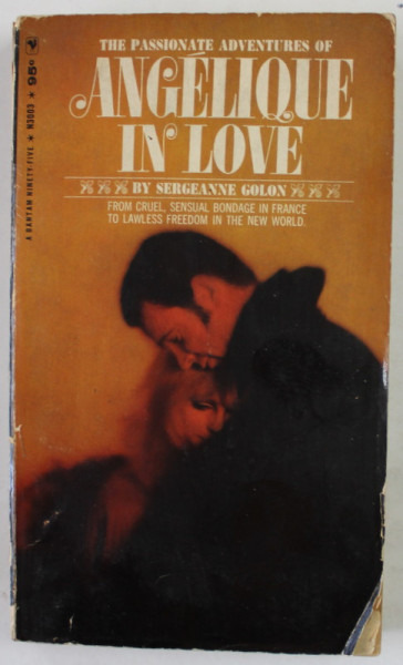 THE PASSIONATE ADVENTURES OF ANGELIQUE IN LOVE by SERGEANNE GOLON , 1966 , PREZINTA PETE SI URME DE UZURA