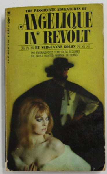 THE PASSIONATE ADVENTURES OF ANGELIQUE IN REVOLT by SERGEANNE GOLON , 1966 , COTOR CU DEFECTE