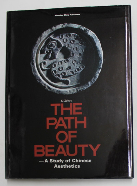 THE  PATH OF BEAUTY - A STUDY OF CHINESE AESTHETICS by LI ZEHOU , 1988