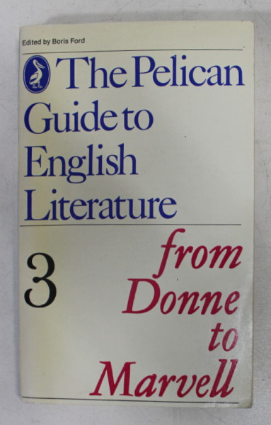 THE PELICAN GUIDE TO ENGLISH LITERATURE , VOL. III - FROM DONNE TO MARVELL   , 1976