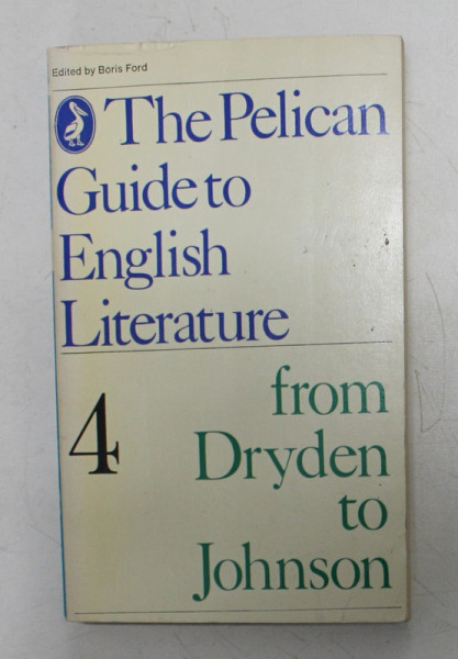 THE PELICAN GUIDE TO ENGLISH LITERATURE , VOL. IV - FROM DRYEN TO JOHNSTON ,  1976