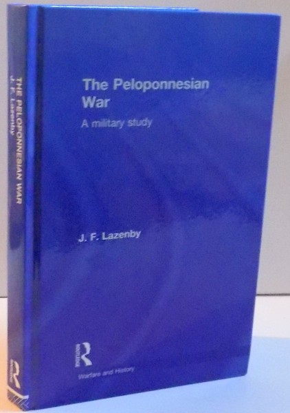 THE PELOPENNESIAN WAR , A MILITARY STUDY , 2004