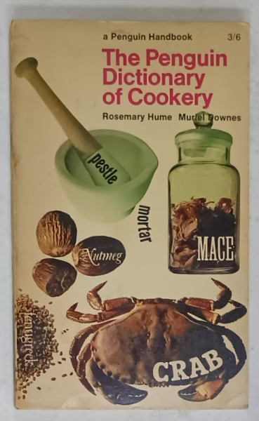 THE PENGUIN DICTIONARY OF COOKERY by ROSEMARY HUME and MURIEL DOWNES ,1966