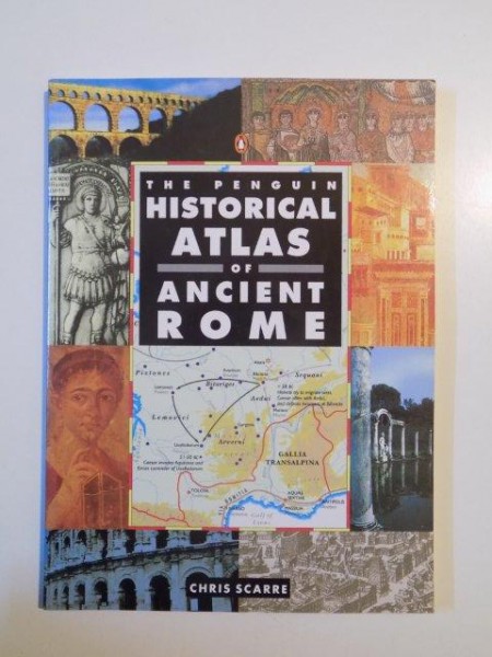 THE PENGUIN , HISTORICAL ATLAS OF ANCIENT ROME de CHRIS SCARRE