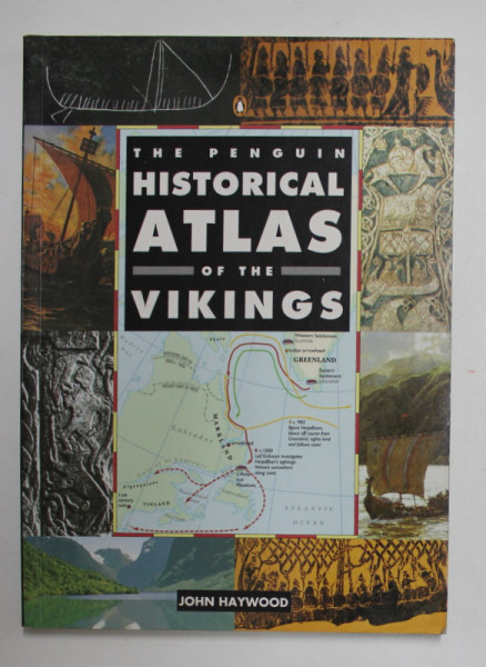 THE PENGUIN HISTORICAL ATLAS OF THE VIKINGS by JOHN HAYWOOD , 1995, PREZINTA SUBLINIERI CU PIXUL *