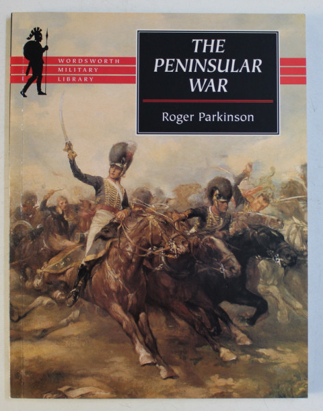THE PENINSULAR WAR by ROGER PARKINSON , 2000