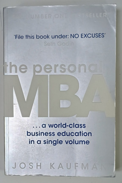 THE PERSONAL MBA ...A WORD - CLASS BUSINESS EDUCATION IN A SINGLE VOLUME by JOSH KAUFMAN , 2011, PREZINTA URME DE UZURA