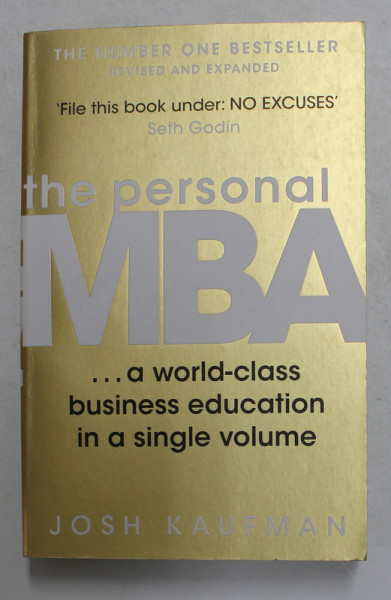 THE PERSONAL MBA ...A WORLD -  CLASS BUSINESS EDUCATION IN A SINGLE VOLUME by JOSH KAUFMAN , 2012