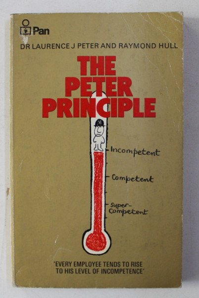 THE PETER PRINCIPLE by LAURENCE J. PETER and RAYMOND HULL , 1973