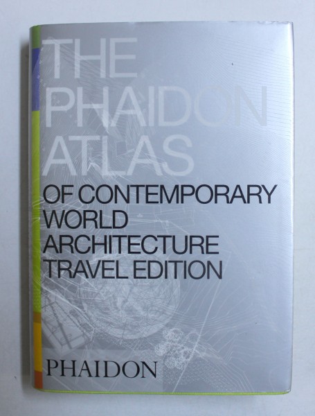 THE PHAIDON ATLAS OF CONTEMPORARY WORLD ARCHITECTURE TRAVEL EDITION , 2000