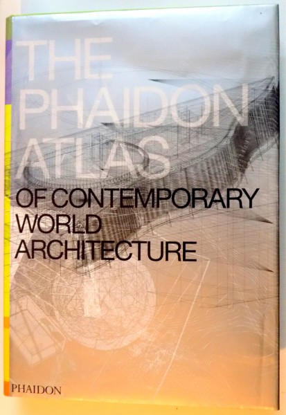 THE PHAIDON ATLAS OF CONTEMPORARY WORLD ARHITECTURE , COMPREHENSIVE EDITION , 2004