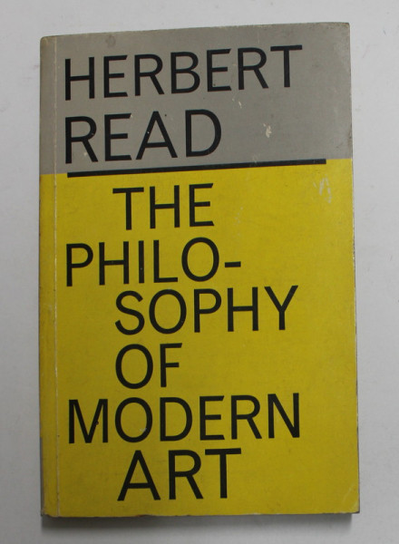 THE PHILOSOPHY OF MODERN ART by HERBERT READ , 1977