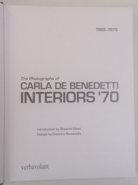 THE PHOTOGRAPHS OF CARLA BENEDETTI , INTERIORS ' 70 , 2008