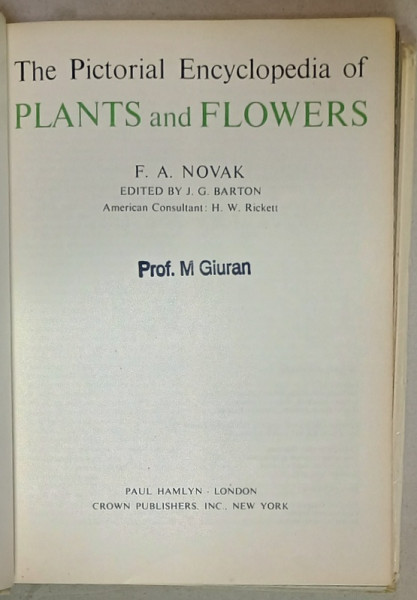 THE PICTORIAL ENCYCLOPEDIA OF PLANTS AND FLOWERS by  F.A.NOVAK , 1966