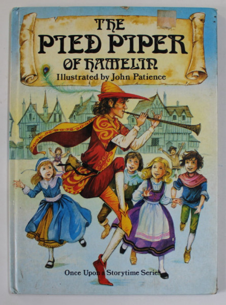 THE PIED PIPER OF HAMELIN , retold and illustrated by JOHN PATIENCE , ANII ' 80 , PREZINTA INSEMNARE PE COPERTA INTERIOARA