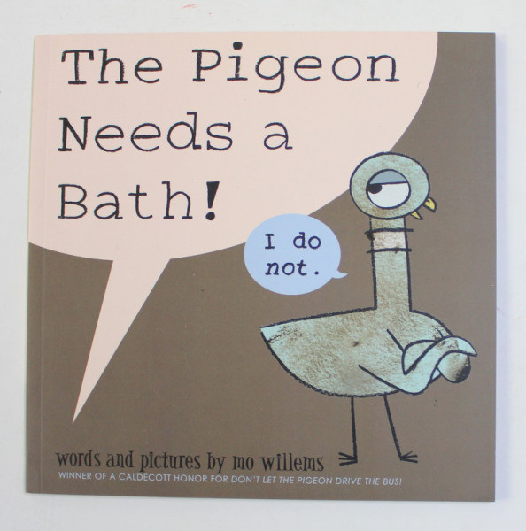 THE  PIGEON NEEDS A BATH ! , words and pictures by MO WILLEMS , 2014