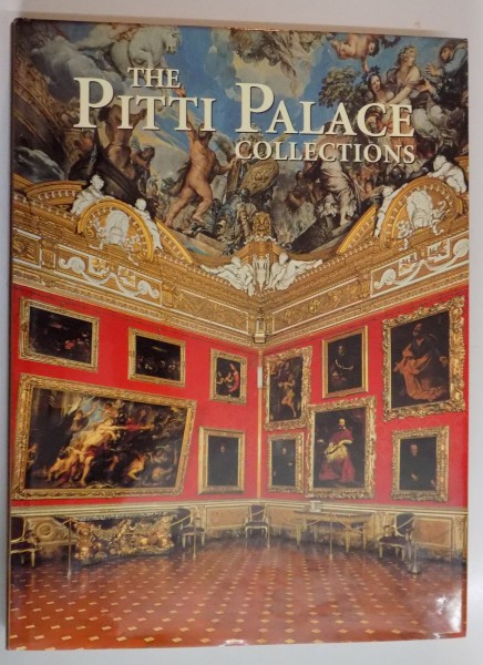 THE PITTI PALACE COLLECTIONS by ALEXANDRA BONFANTE WARREN WITH ADDITIONAL WRITINGS by GERHARD GRUITROOY , 2005