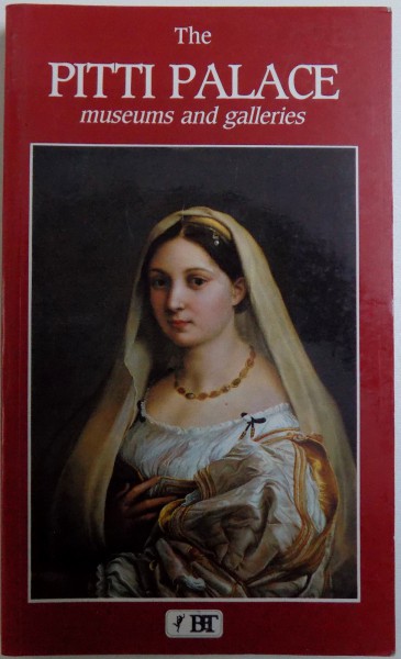 THE PITTI PALACE  - MUSEUMS AND GALLERIES - 155 COLOR ILLUSTARTIONS , 6 FLOORPLANS , NEW EDITION 1993 / 94