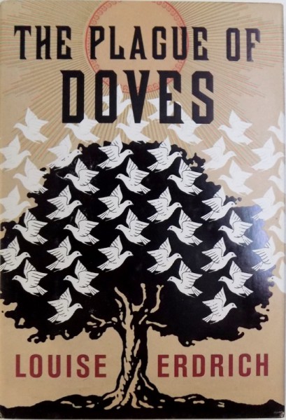 THE PLAGUES OF DOVES by LOUISE ERDRICH , 2008