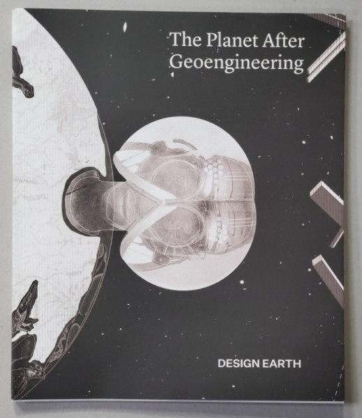 THE PLANET AFTER GEOENGINEERING by DESIGN EARTH , 2021