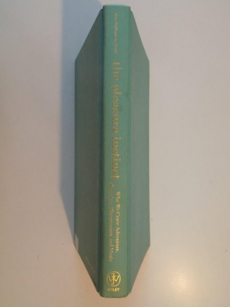 THE PLEASURE INSTINCT ,WHY WE CRAVE ADVENTURE , CHOCOLATE , PHEROMONES AND MUSIC BY GENE WALLENSTEIN 2009