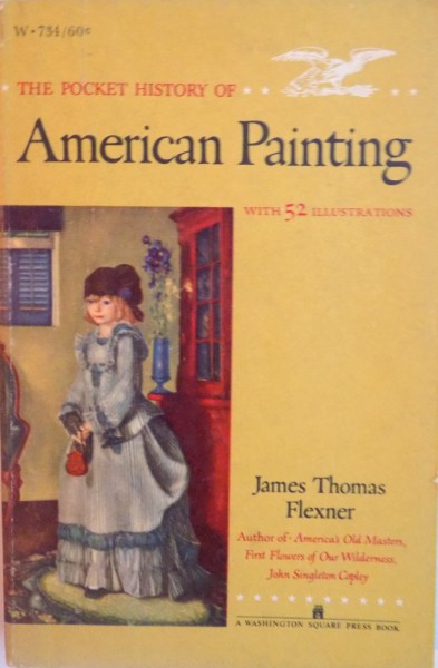 THE POCKET HISTORY OF AMERICAN PAINTING WITH 52 ILLUSTRATIONS de JAMES THOMAS FLEXNER, 1962