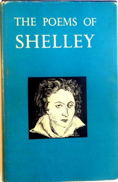 THE POEMS OF SHELLEY, THE COMPLETE POETICAL WORKS OF PERCY BYSSHE SHELLEY, EDITED by THOMAS HUTCHINSON, 1960