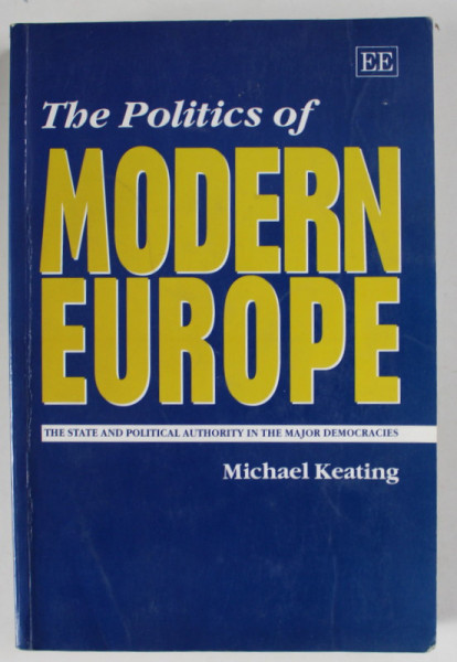 THE POLITICS OF MODERN EUROPE by MICHAEL KEATING , 1993
