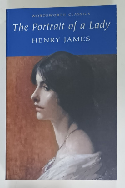 THE PORTRAIT OF A LADY by HENRY JAMES , 1999, COPERTA BROSATA , URME DE UZURA