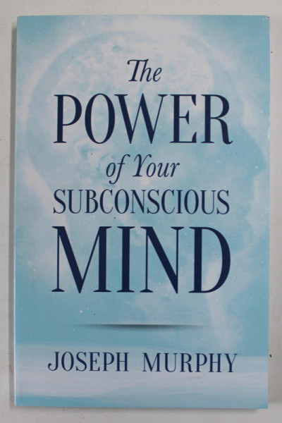 THE POWER OF YOUR SUBCONSCIOUS MIND by JOSEPH MURPHY , 2010