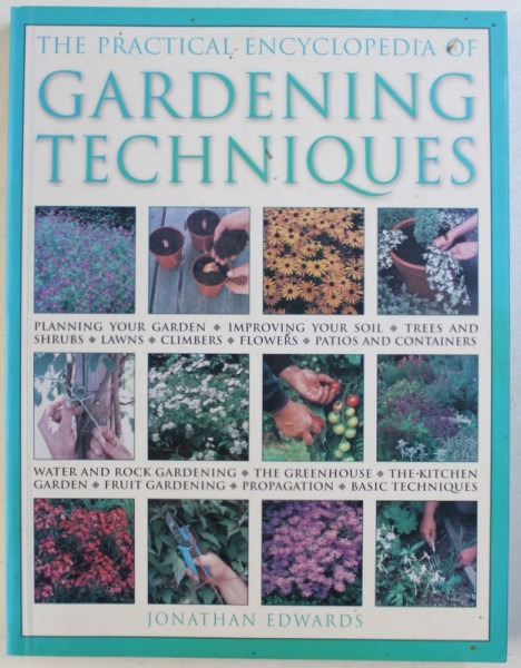 THE PRACTICAL ENCYCLOPEDIA OF GARDENING TECHNIQUES by JONATHAN EDWARDS , 2012