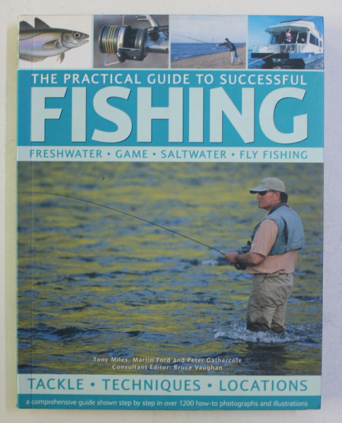 THE PRACTICAL GUIDE TO SUCCESSFUL FISHING by TONY MILES ...BRUCE VAUGHAN , 2009