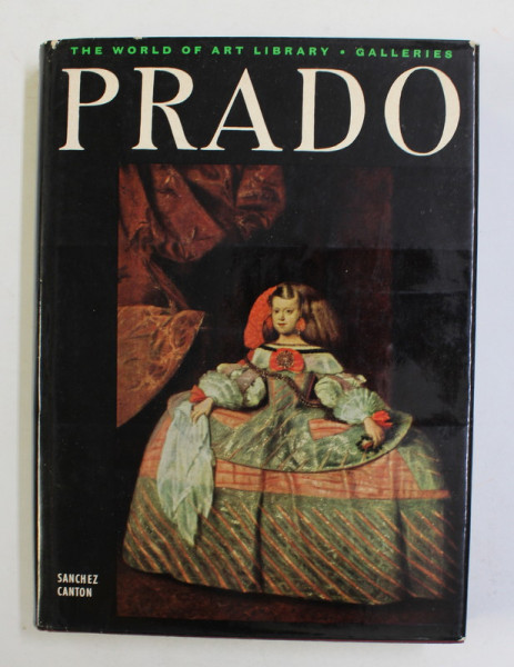 THE PRADO - by F.J. SANCHEZ CANTON , DIRECTOR OF THE PRADO MUSEUM , 1966