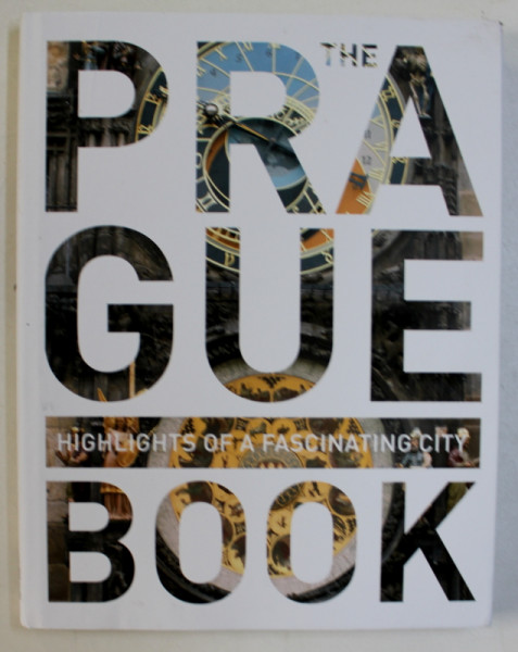 THE PRAGUE BOOK - HIGHLIGHTS OF A FACINATING CITY , 2015