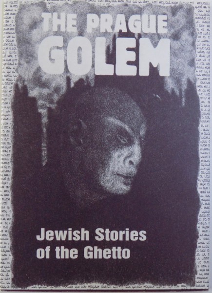 THE PRAGUE GOLEM  - JEWISH STORIES OF THE GHETTO , 2006