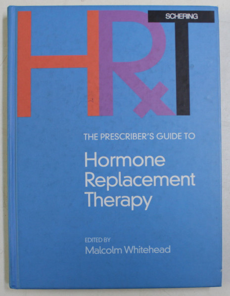 THE PRESCRIBER ' S GUIDE TO , HORMONE REPLACEMENT THERAPY , edited by MALCOLM WHITEHEAD , 1998