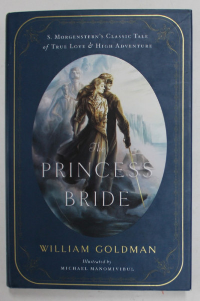 THE PRINCESS BRIDE by WILLIAM GOLDMAN , illustrated by MICHAEL MANOMIVIRUL , 2007
