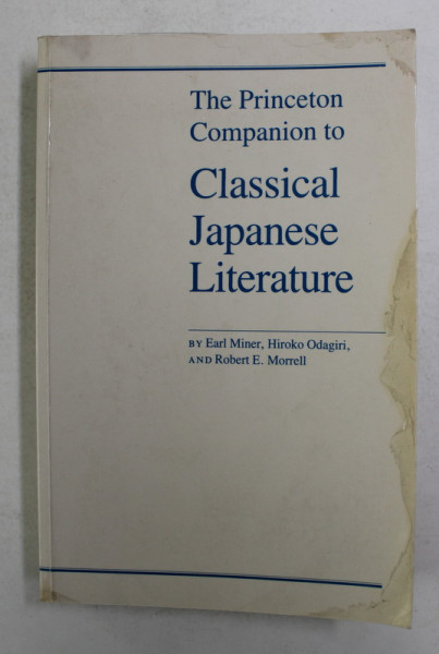 THE PRINCETON COMPANION TO CLASSICAL JAPANESE LITERATURE by EARL MINER ..E. MORRELL , 1985