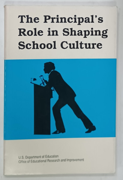 THE PRINCIPAL 'S ROLE IN SHAPING SCHOOL CULTURE by TERRENCE E. DEAL and  KENT D. PETERSON , 1991