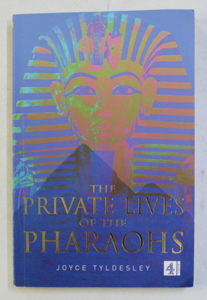 THE PRIVATE LIVES OF THE PHARAOHS by JOYCE TYLDESLEY , 2002
