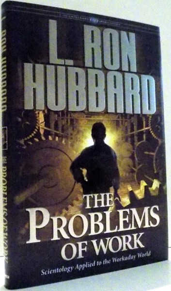 THE PROBLEMS OF WORK by L. RON HUBBARD , 2007