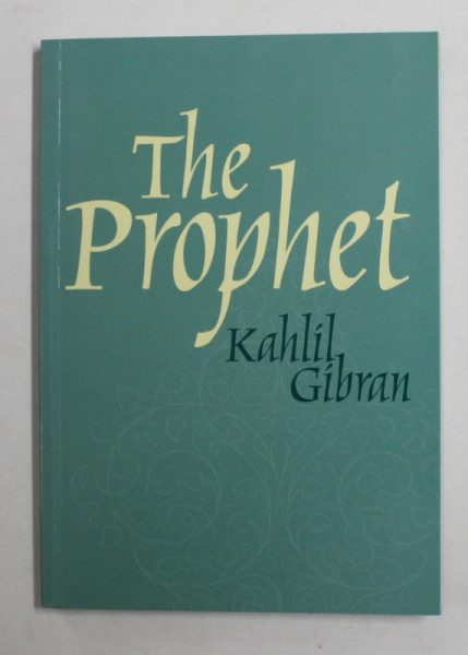 THE PROPHET by KAHLIL GIBRAN , 2012