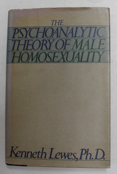 THE PSYCHOANALITIC THEORY OF MALE HOMOSEXUALITY by KENNETH LEWES , 1988